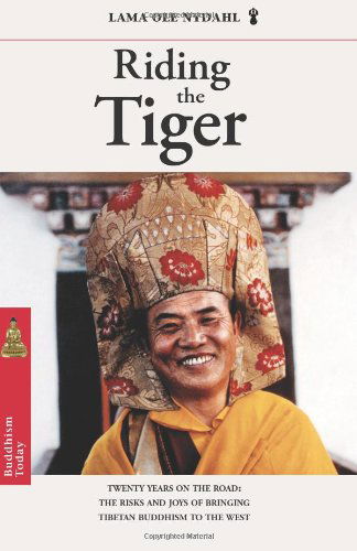 Cover for Lama Ole Nydahl · Riding the Tiger: Twenty Years on the Road- Risks and Joys of Bringing Tibetan Buddhism to the West (Paperback Book) (2008)