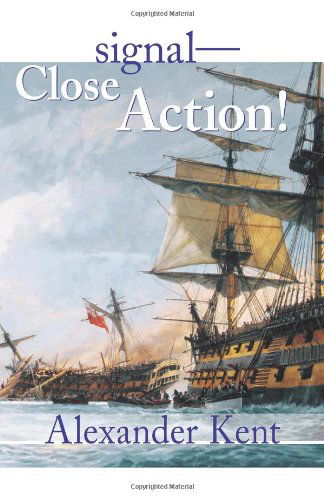 Signal--Close Action! - Alexander Kent - Books - McBooks Press - 9780935526677 - October 1, 1999