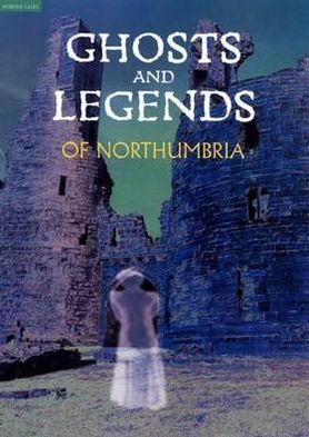 Cover for Beryl Homes · Ghosts and Legends of Northumbria (Paperback Book) [2 Revised edition] (2011)