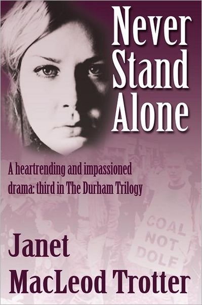Never Stand Alone - Janet MacLeod Trotter - Livres - MacLeod Trotter Books - 9780956642677 - 7 mars 2011