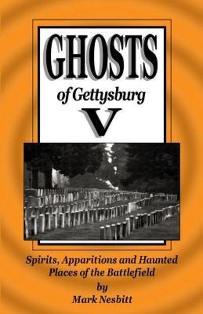 Cover for Mark Nesbitt · Ghosts of Gettysburg V (Paperback Book) (2015)