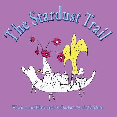 Cover for Barbara Swift Guidotti · The Stardust Trail (Paperback Book) (2016)