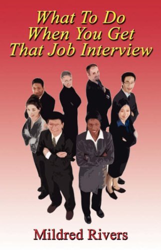 Cover for Mildred Rivers · What to Do when You Get That Job Interview (Paperback Book) (2008)