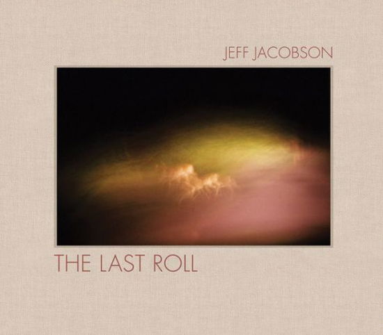 Cover for Jeff Jacobson · The Last Roll (Hardcover Book) (2013)