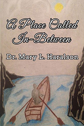 Cover for Dr. Mary L. Haralson · A Place Called In-between (Pocketbok) (2014)