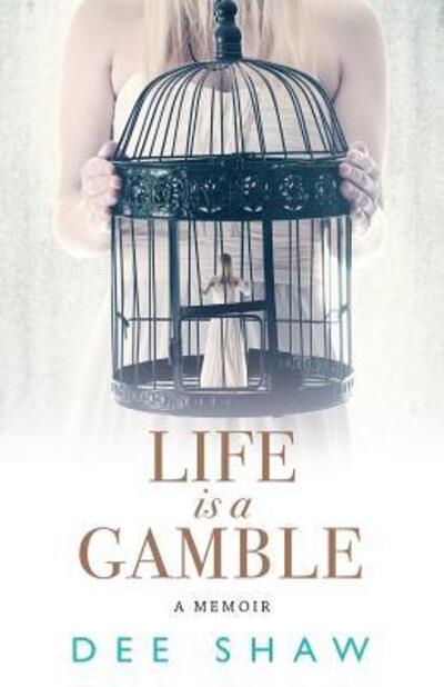 Cover for Dee Shaw · Life is a Gamble (Paperback Book) (2018)