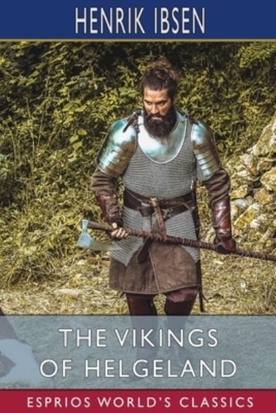 Cover for Henrik Ibsen · The Vikings of Helgeland (Esprios Classics) (Paperback Book) (2024)