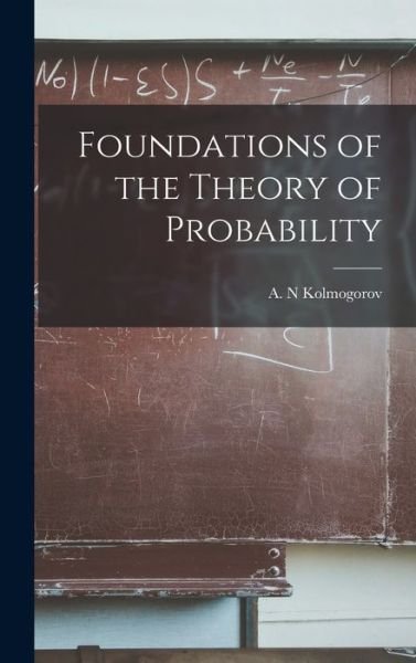 Cover for A N Kolmogorov · Foundations of the Theory of Probability (Gebundenes Buch) (2021)