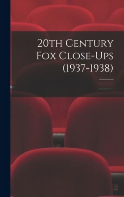 Cover for 20th Century Fox · 20th Century Fox Close-Ups (1937-1938) (Hardcover bog) (2021)