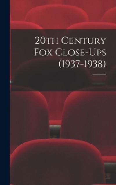 Cover for 20th Century Fox · 20th Century Fox Close-Ups (1937-1938) (Hardcover Book) (2021)