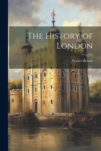 Cover for Walter Besant · History of London (Bog) (2023)