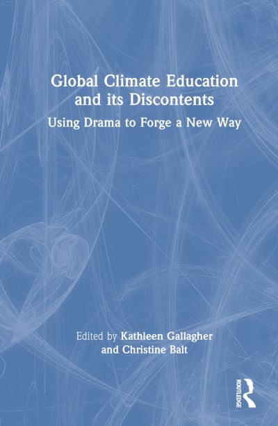 Global Climate Education and Its Discontents: Using Drama to Forge a New Way (Hardcover Book) (2024)