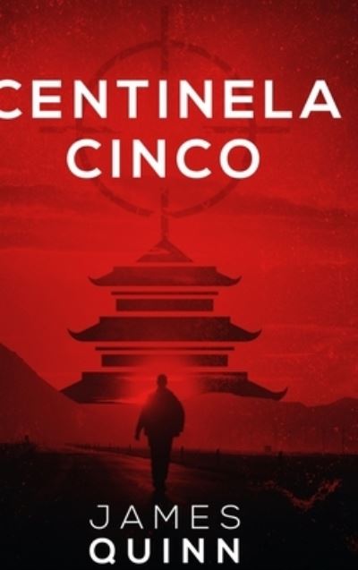 Cover for James Quinn · Centinela Cinco (Hardcover Book) (2021)