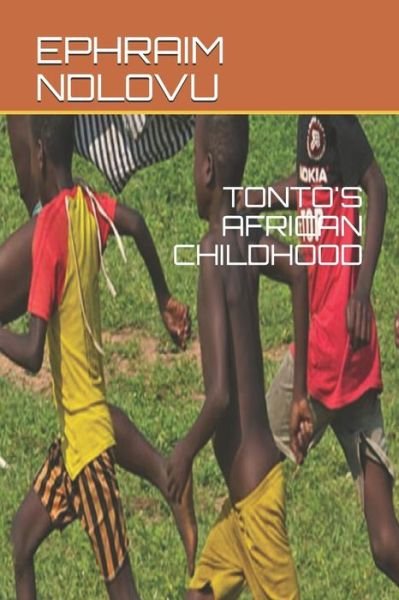 Cover for Ephraim Ndlovu · Tonto's African Childhood (Paperback Bog) (2019)