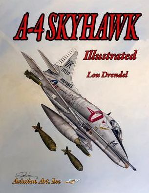 Cover for Lou Drendel · A-4 Skyhawk Illustrated (Paperback Book) (2019)