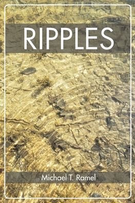 Michael T Ramel · Ripples (Paperback Book) (2019)