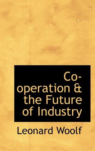 Cover for Leonard Woolf · Co-Operation &amp; the Future of Industry (Paperback Book) (2009)