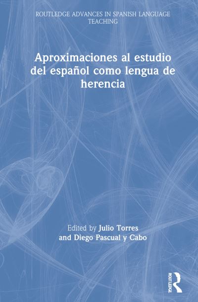 Cover for Javier Munoz-Basols · Aproximaciones al estudio del espanol como lengua de herencia - Routledge Advances in Spanish Language Teaching (Gebundenes Buch) (2021)