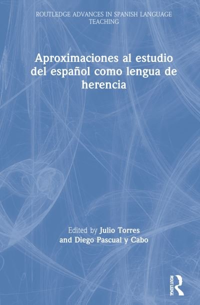 Cover for Javier Munoz-Basols · Aproximaciones al estudio del espanol como lengua de herencia - Routledge Advances in Spanish Language Teaching (Hardcover bog) (2021)