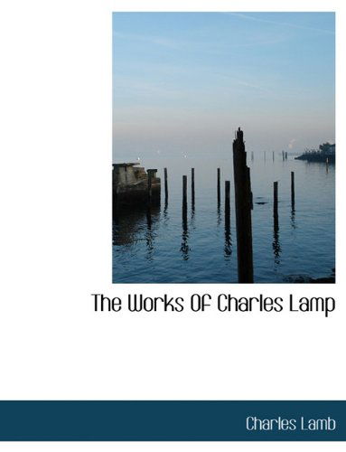 Cover for Charles Lamb · The Works of Charles Lamp (Hardcover Book) (2010)