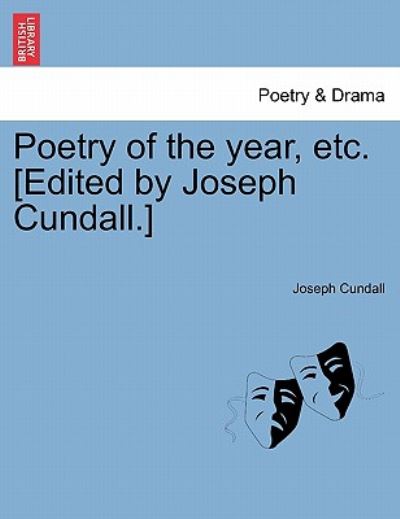 Cover for Joseph Cundall · Poetry of the Year, Etc. [edited by Joseph Cundall.] (Taschenbuch) (2011)