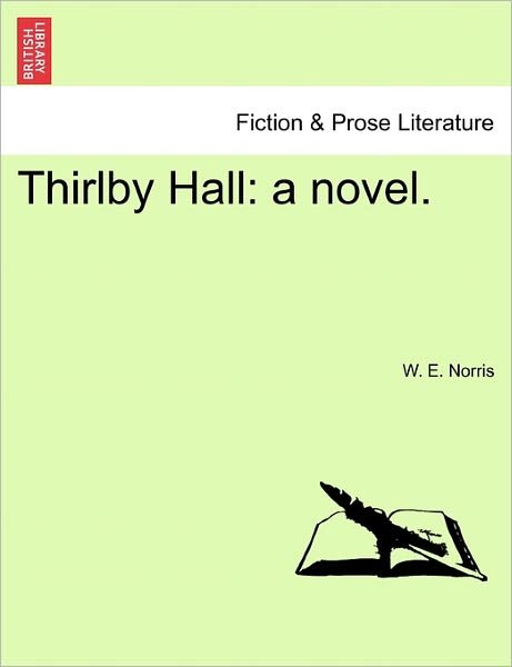 Cover for W E Norris · Thirlby Hall: a Novel. (Pocketbok) (2011)