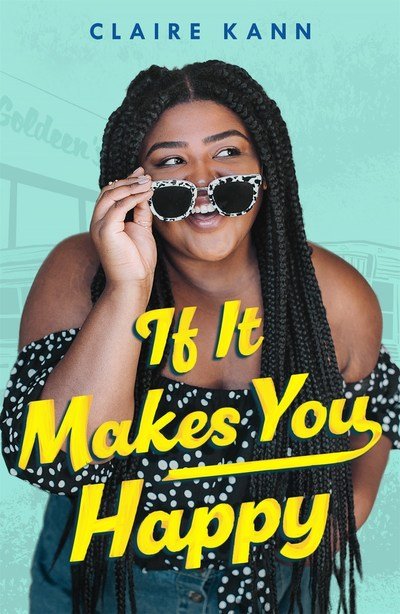 Cover for Claire Kann · If It Makes You Happy (Hardcover Book) (2019)