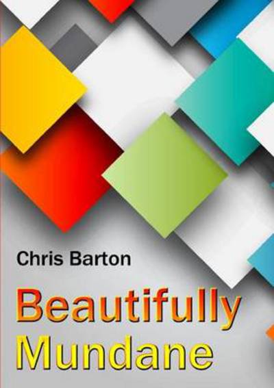 Cover for Chris Barton · Beautifully Mundane (Paperback Book) (2014)