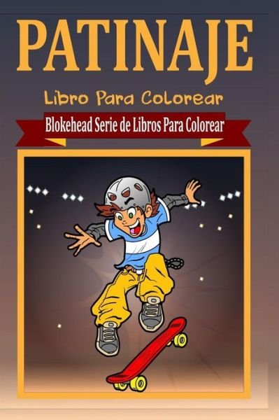 Cover for El Blokehead · Patinaje Libro Para Colorear (Paperback Book) (2020)
