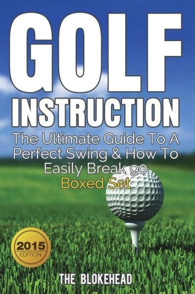 Cover for The Blokehead · Golf Instruction: the Ultimate Guide to a Perfect Swing &amp; How to Easily Break 90 Boxed Set (Taschenbuch) (2020)