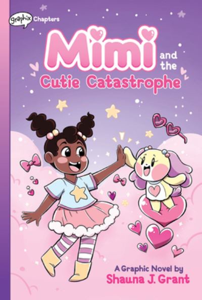 Cover for Shauna J Grant · Mimi and the Cutie Catastrophe: A Graphix Chapters Book (Mimi #1) (Hardcover Book) (2022)