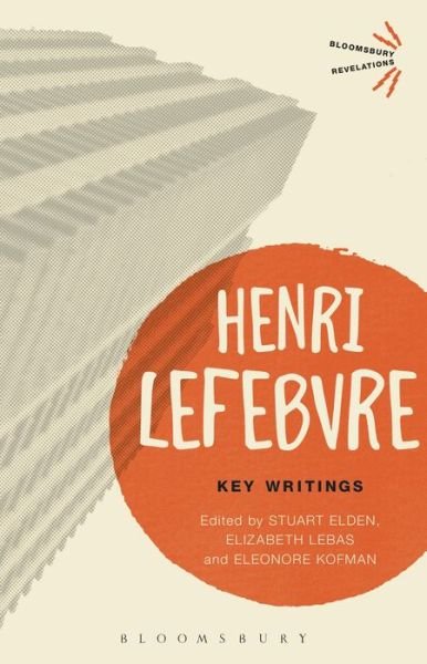 Key Writings - Bloomsbury Revelations - Henri Lefebvre - Books - Bloomsbury Publishing PLC - 9781350041677 - October 19, 2017