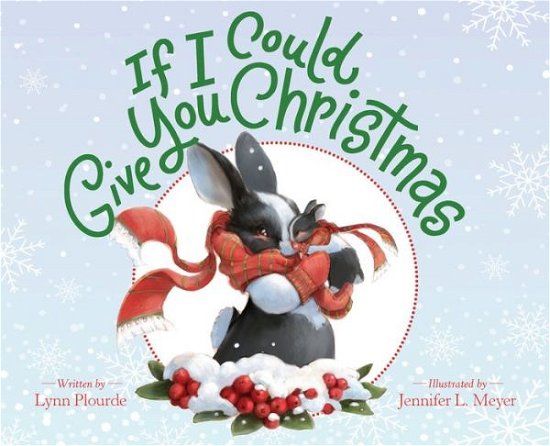 Cover for Lynn Plourde · If I Could Give You Christmas (Hardcover Book) (2019)