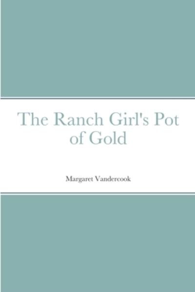 Cover for Margaret Vandercook · Ranch Girl's Pot of Gold (Bog) (2022)