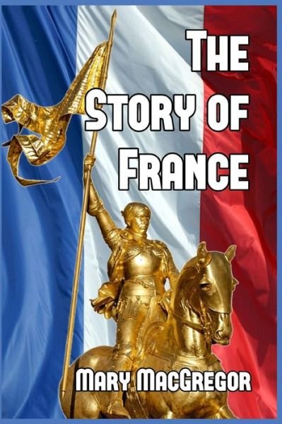 Cover for Mary MacGregor · The Story of France (Pocketbok) (2024)