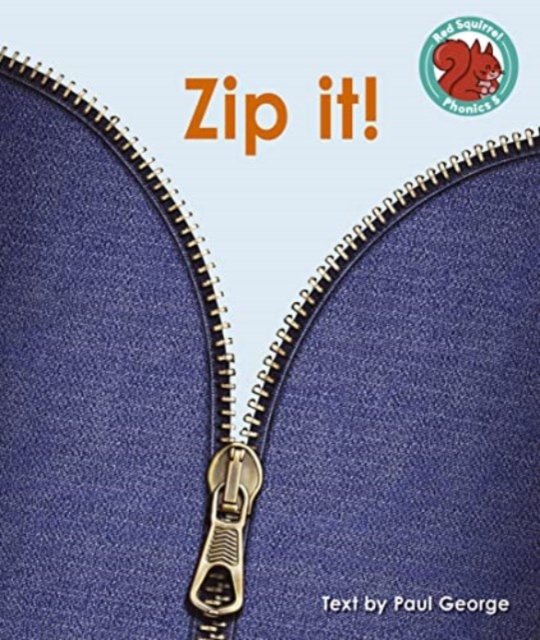 Cover for Paul George · Zip it! - Red Squirrel Phonics Level 5 Set 2b (Paperback Book) (2023)