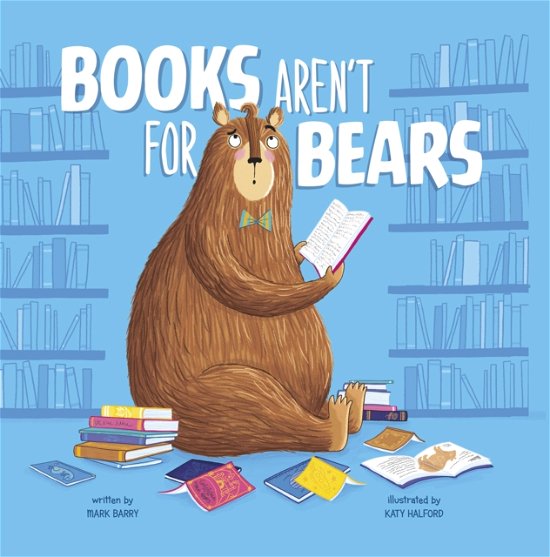 Mark Barry · Books Aren't for Bears (Paperback Book) (2024)