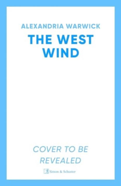 The West Wind: the enchanting second book in the hot TikTok romantasy series The Four Winds - The Four Winds - Alexandria Warwick - Książki - Simon & Schuster Ltd - 9781398533677 - 7 listopada 2024