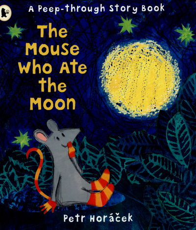 Cover for Petr Horacek · The Mouse Who Ate the Moon (Paperback Book) (2015)