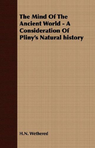 Cover for H.n. Wethered · The Mind of the Ancient World - a Consideration of Pliny's Natural History (Paperback Book) (2007)