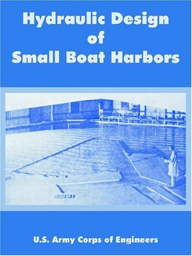 Hydraulic Design of Small Boat Harbors - U S Army Corps of Engineers - Books - University Press of the Pacific - 9781410217677 - October 29, 2004