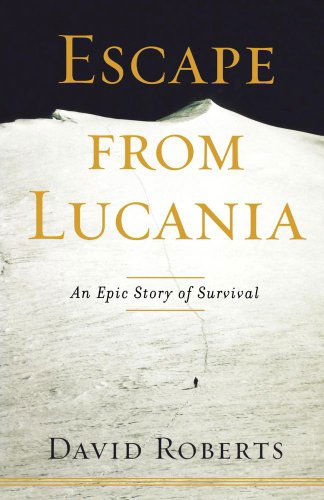 Escape from Lucania: an Epic Story of Survival - David Roberts - Livros - Simon & Schuster - 9781416567677 - 22 de junho de 2007