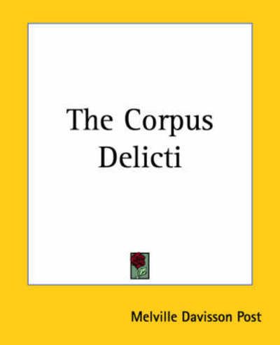 Cover for Melville Davisson Post · The Corpus Delicti (Paperback Book) (2004)