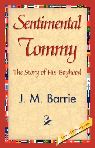 Sentimental Tommy - James Matthew Barrie - Książki - 1st World Library - Literary Society - 9781421839677 - 15 kwietnia 2007