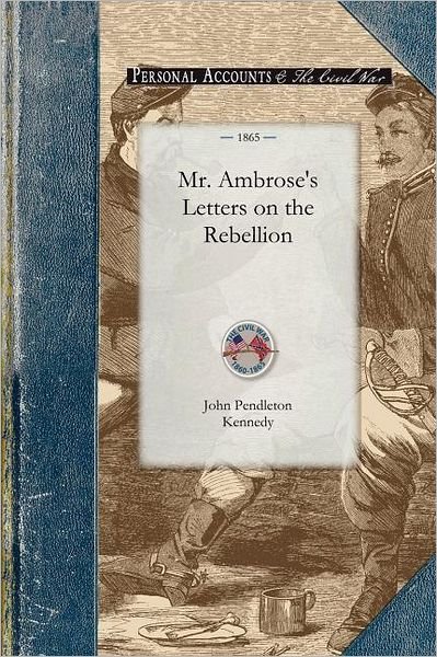 Cover for John Kennedy · Mr. Ambrose's Letters on the Rebellion (Civil War) (Pocketbok) (2008)