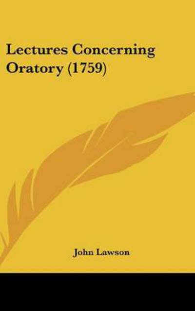 Cover for John Lawson · Lectures Concerning Oratory (1759) (Hardcover Book) (2008)