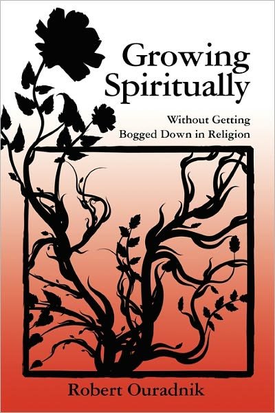 Cover for Grow Robert Ouradnik · Growing Spiritually: Without Getting Bogged Down in Religion (Paperback Bog) (2009)