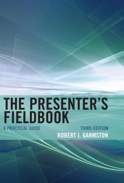 Cover for Robert J. Garmston · The Presenter's Fieldbook: A Practical Guide - Christopher-Gordon New Editions (Paperback Book) [Third edition] (2018)