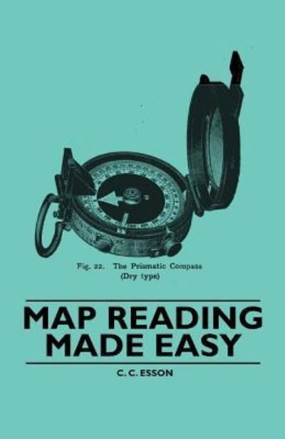 Map Reading Made Easy - C C Esson - Bøker -  - 9781446522677 - 3. desember 2010