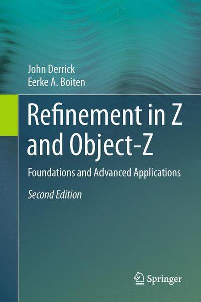 Cover for John Derrick · Refinement in Z and Object-Z: Foundations and Advanced Applications (Paperback Book) [Softcover reprint of the original 2nd ed. 2014 edition] (2015)